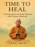 Time To Heal - The Wisdom of Yang Mun