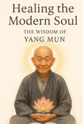 Healing the Modern Soul - Yang Mun